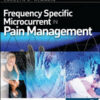 Frequency Specific Microcurrent in Pain Management