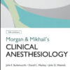 Morgan and Mikhail’s Clinical Anesthesiology, 5th edition