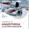 Training in Anaesthesia: a curriculum-based guide (Oxford Specialty Training)