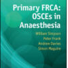 Primary FRCA: OSCEs in Anaesthesia