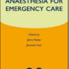 Anaesthesia for Emergency Care: Oxford Specialist Handbooks in Anaesthesia