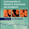 Controversies in Obstetric Anesthesia and Analgesia