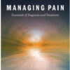 Managing Pain: Essentials of Diagnosis and Treatment