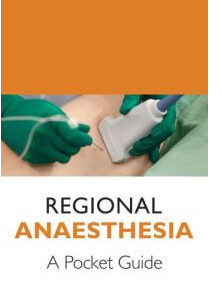 Regional Anaesthesia: A Pocket Guide