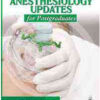 Anesthesiology Updates for Postgraduates