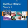 Handbook of Burns Volume 1: Acute Burn Care