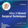 Atlas of Breast Surgical Techniques: A Volume in the Surgical Techniques Atlas Series