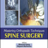 Mastering Orthopedic Techniques: Spine Surgery