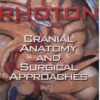 Rhoton’s Cranial Anatomy and Surgical Approaches