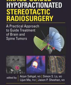 Image-Guided Hypofractionated Stereotactic Radiosurgery : A Practical Approach to Guide Treatment of Brain and Spine Tumors