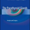 The Parathyroid Glands: Imaging and Surgery