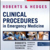 Roberts and Hedges’ Clinical Procedures in Emergency Medicine, 6th Edition Expert Consult – Online and Print