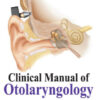 Clinical Manual of Otolaryngology