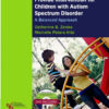 Here’s How to Provide Intervention for Children with Autism Spectrum Disorder: A Balanced Approach