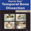 Step by Step® Temporal Bone Dissection