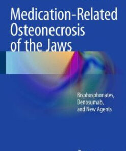 Medication-Related Osteonecrosis of the Jaws: Bisphosphonates, Denosumab, and New Agents