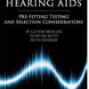 Modern Hearing Aids: Pre-Fitting Testing and Selection Considerations