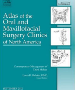 Atlas of the Oral and Maxillofacial Surgery Clinics of North America: Contemporary Management of Third Molars 1st Edition