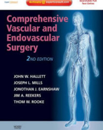 Comprehensive Vascular and Endovascular Surgery: Expert Consult – Online and Print 2nd Edition