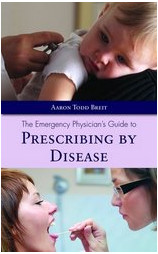 The Emergency Physician’s Guide to Prescribing by Disease