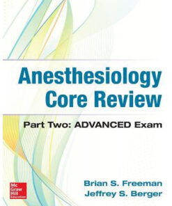 Anesthesiology Core Review: Part Two-ADVANCED Exam 1st Edition