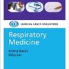 Respiratory Medicine: Clinical Cases Uncovered 1st Edition