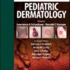 Pediatric Dermatology, 4th Edition Expert