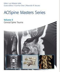 AOSpine Masters Series, Volume 5: Cervical Spine Trauma 1st Edition