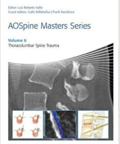 AOSpine Masters Series, Volume 6: Thoracolumbar Spine Trauma 1st Edition