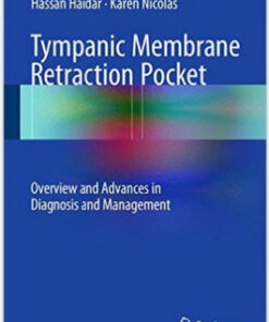 Tympanic Membrane Retraction Pocket: Overview and Advances in Diagnosis and Management 2015th Edition