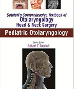 Pediatric Otolaryngology (Sataloff's Comprehensive Textbook of Otolaryngology: Head & Neck Surgery) 1  Edition