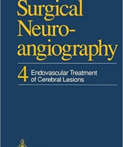 Surgical Neuroangiography: 4 Endovascular Treatment of Cerebral Lesions