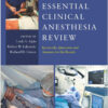 Essential Clinical Anesthesia Review: Keywords, Questions and Answers for the Boards 1st Edition