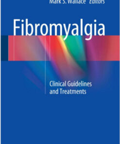 Fibromyalgia: Clinical Guidelines and Treatments 2015th Edition