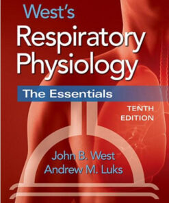 West's Respiratory Physiology: The Essentials Tenth Edition