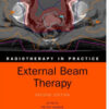 External Beam Therapy (Radiotherapy in Practice) 2nd Edition