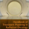 Handbook of Planning Treatment in Radiation Oncology 1st Edition