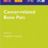 Cancer-related Bone Pain (Oxford Pain Management Library) 1st Edition