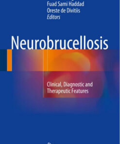 Neurobrucellosis: Clinical, Diagnostic and Therapeutic Features 1st ed. 2016 Edition