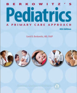 Berkowitz's Pediatrics: A Primary Care Approach, 4th Edition (Berkowitz, Berkowitz's Pediatrics: A Primary Care Approach) 4th Edition