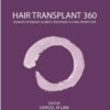 Hair Transplant 360: Advances, Techniques, Business Development, and Global Perspectives 1  Edition - Volume 3