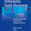 Biology of Orthodontic Tooth Movement: Current Concepts and Applications in Orthodontic Practice 1st ed. 2016 Edition