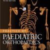 Practice of Paediatric Orthopaedics Third Edition