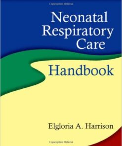 Neonatal Respiratory Care Handbook 1st Edition