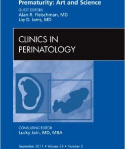 Prematurity: Art and Science, An Issue of Clinics in Perinatology, 1e