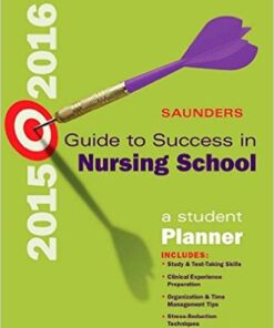 Saunders Guide to Success in Nursing School, 2015-2016: A Student Planner, 11e 11th Edition