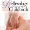 Reflexology in Pregnancy and Childbirth, 1e 1st Edition