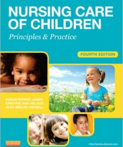 Nursing Care of Children: Principles and Practice, 4e