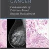 Breast Cancer: Fundamentals of Evidence-Based Disease Management 1st Edition