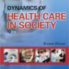 Dynamics of Health Care in Society